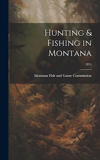 Front cover_Hunting & Fishing in Montana; 1974