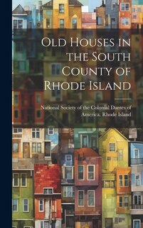 Front cover_Old Houses in the South County of Rhode Island
