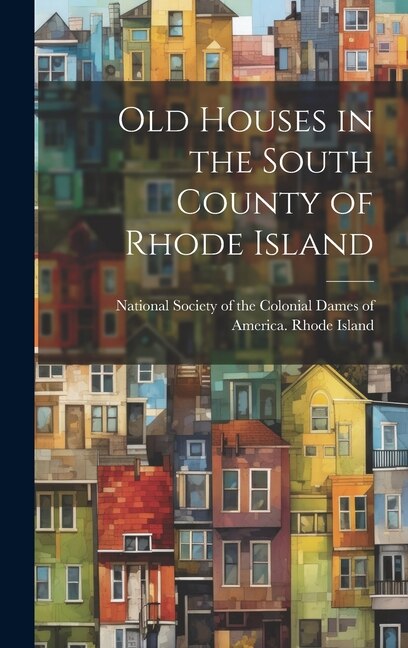 Front cover_Old Houses in the South County of Rhode Island