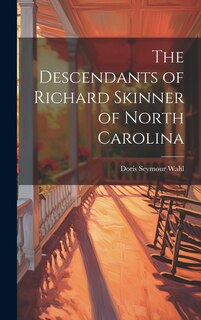 Front cover_The Descendants of Richard Skinner of North Carolina