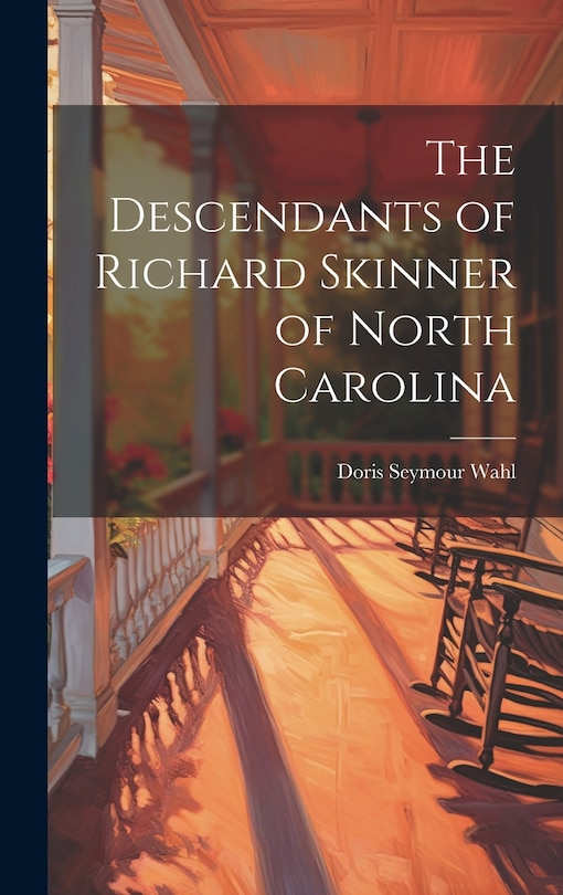Front cover_The Descendants of Richard Skinner of North Carolina