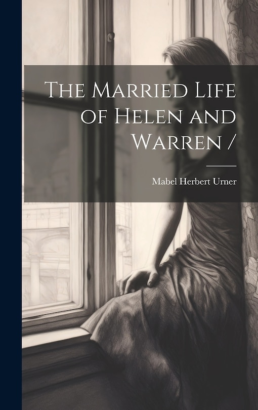 Front cover_The Married Life of Helen and Warren /