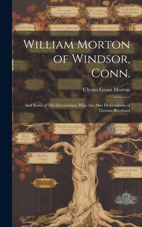Front cover_William Morton of Windsor, Conn.