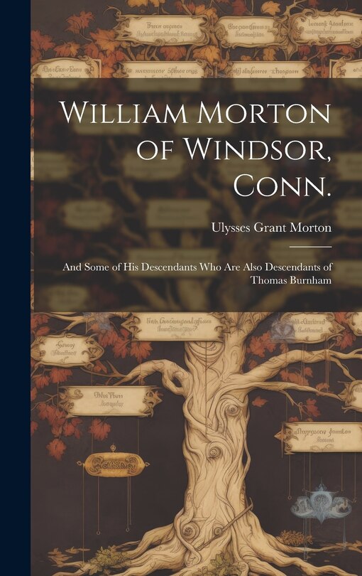 Front cover_William Morton of Windsor, Conn.