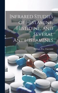 Front cover_Infrared Studies of Histamine, Histidine, and Several Antihistamines
