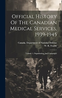 Front cover_Official History Of The Canadian Medical Services, 1939-1945