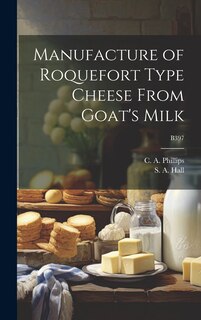 Couverture_Manufacture of Roquefort Type Cheese From Goat's Milk; B397