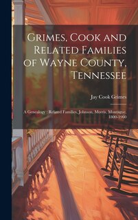 Front cover_Grimes, Cook and Related Families of Wayne County, Tennessee
