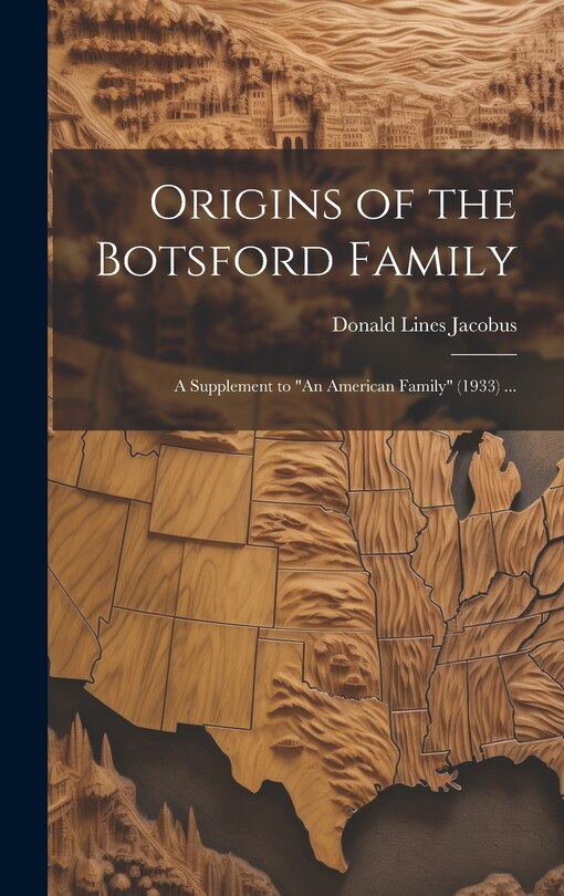 Front cover_Origins of the Botsford Family; a Supplement to An American Family (1933) ...