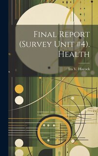 Front cover_Final Report (Survey Unit #4). Health