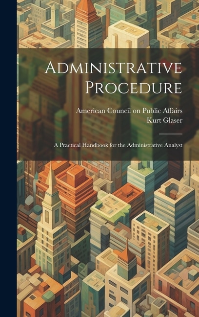 Couverture_Administrative Procedure [microform]; a Practical Handbook for the Administrative Analyst