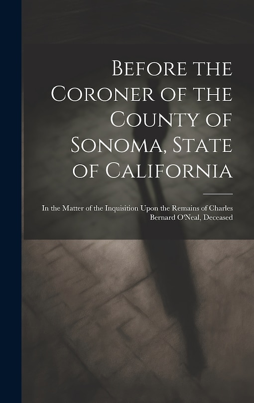 Front cover_Before the Coroner of the County of Sonoma, State of California
