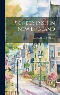 Front cover_Pioneer Irish in New England