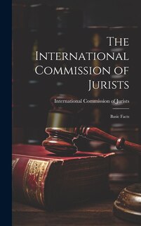 Front cover_The International Commission of Jurists; Basic Facts