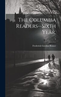 Couverture_The Columbia Readers--Sixth Year.; 6