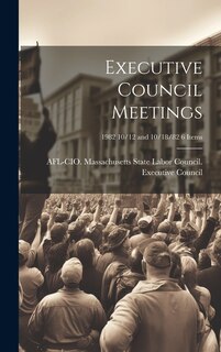 Couverture_Executive Council Meetings; 1982 10/12 and 10/18/82 6 items