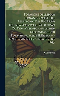 Front cover_Formiche Dell'isola Fernando Poo E Del Territorio Del Rio Muni (Guinea Spagnola). 24. Beitrag Zu Den Wissenschaftlichen Ergebnissen Der Forschungsreise H. Eidmann Nach Spanisch-Guinea 1939 Bis 1940.