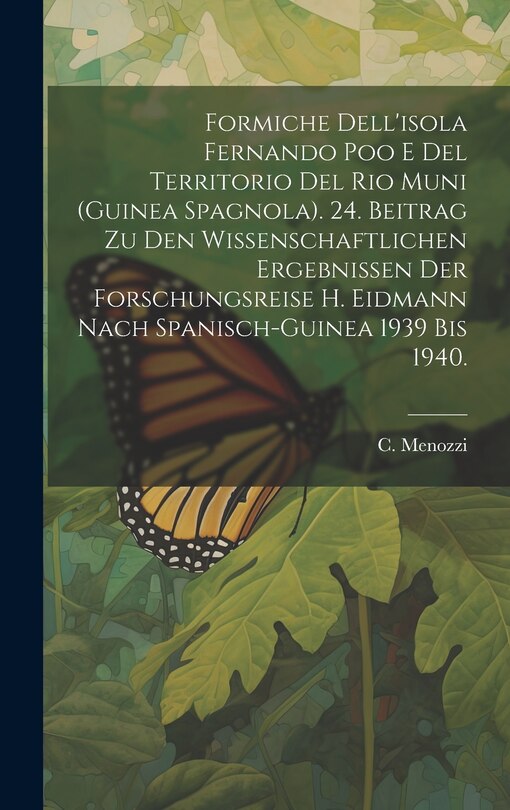 Front cover_Formiche Dell'isola Fernando Poo E Del Territorio Del Rio Muni (Guinea Spagnola). 24. Beitrag Zu Den Wissenschaftlichen Ergebnissen Der Forschungsreise H. Eidmann Nach Spanisch-Guinea 1939 Bis 1940.
