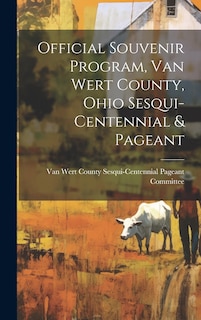 Front cover_Official Souvenir Program, Van Wert County, Ohio Sesqui-centennial & Pageant