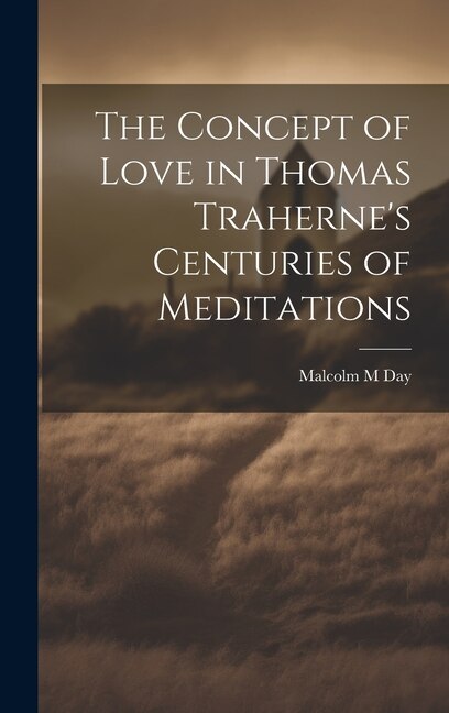 Front cover_The Concept of Love in Thomas Traherne's Centuries of Meditations