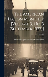 Front cover_The American Legion Monthly [Volume 3, No. 3 (September 1927)]; 3, no 3