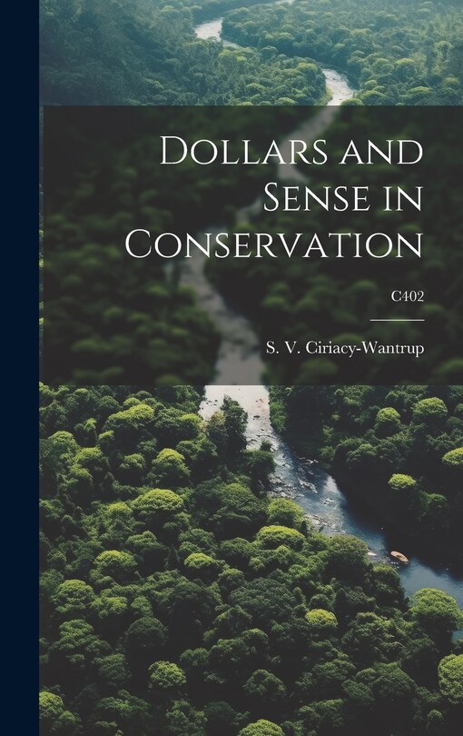 Front cover_Dollars and Sense in Conservation; C402