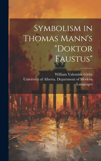 Front cover_Symbolism in Thomas Mann's Doktor Faustus