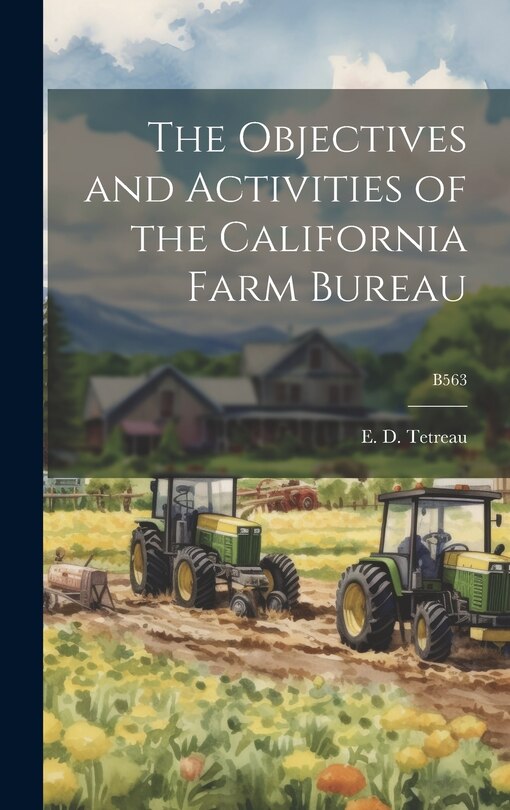 Couverture_The Objectives and Activities of the California Farm Bureau; B563