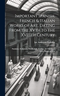Front cover_Important Spanish, French & Italian Works of Art, Dating From the XVth to the XVIIIth Century