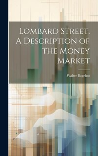 Front cover_Lombard Street, A Description of the Money Market