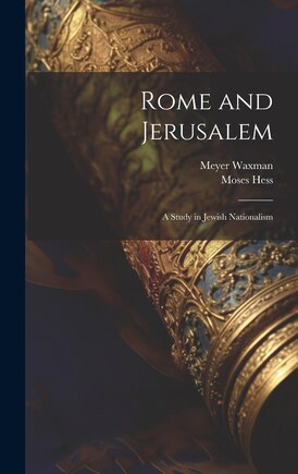 Rome and Jerusalem: A Study in Jewish Nationalism