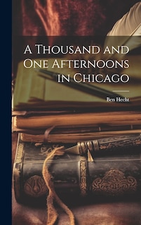 Front cover_A Thousand and One Afternoons in Chicago
