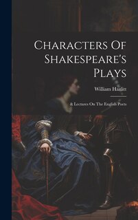 Front cover_Characters Of Shakespeare's Plays