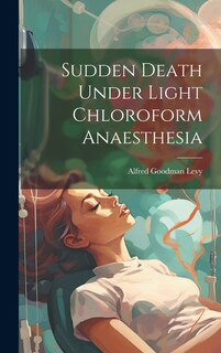 Front cover_Sudden Death Under Light Chloroform Anaesthesia