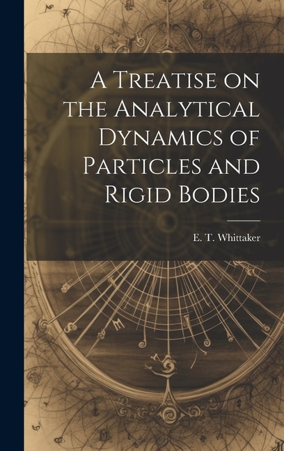 Front cover_A Treatise on the Analytical Dynamics of Particles and Rigid Bodies