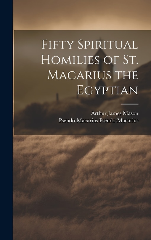 Front cover_Fifty Spiritual Homilies of St. Macarius the Egyptian