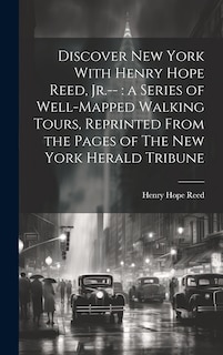 Front cover_Discover New York With Henry Hope Reed, Jr.--