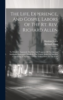 Couverture_The Life, Experience, And Gospel Labors Of The Rt. Rev. Richard Allen