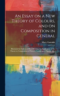 Couverture_An Essay on a New Theory of Colours, and on Composition in General