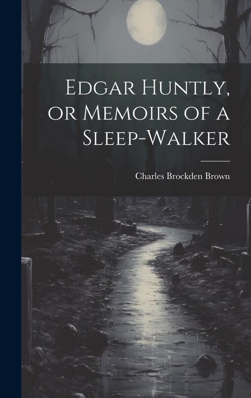 Front cover_Edgar Huntly, or Memoirs of a Sleep-walker