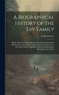 Front cover_A Biographical History of the Eby Family