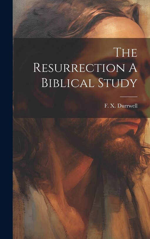 Front cover_The Resurrection A Biblical Study