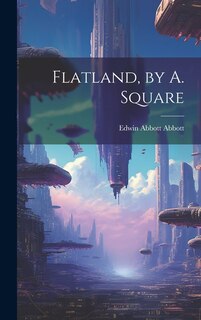Front cover_Flatland, by A. Square