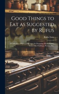 Front cover_Good Things to Eat as Suggested by Rufus