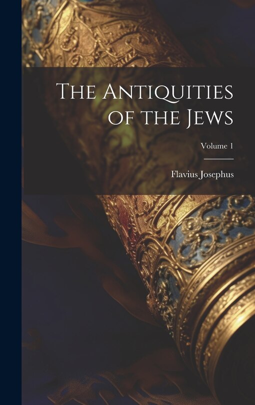 Front cover_The Antiquities of the Jews; Volume 1