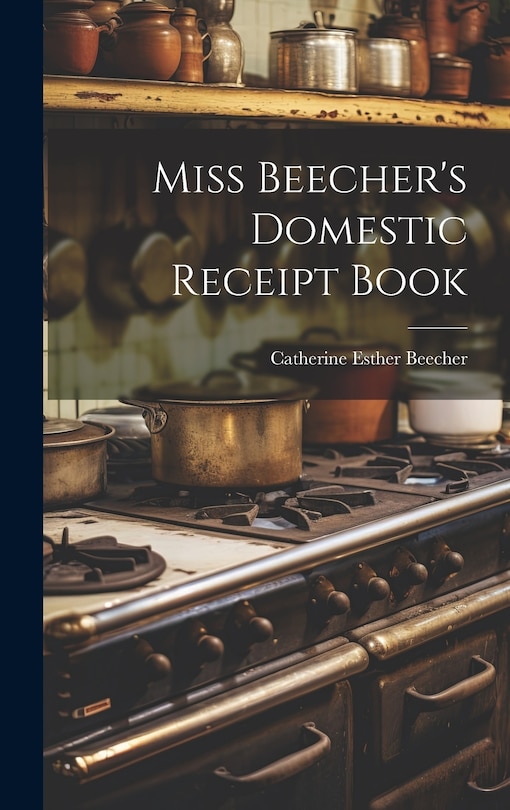 Couverture_Miss Beecher's Domestic Receipt Book