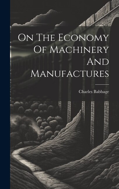 Front cover_On The Economy Of Machinery And Manufactures