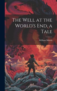 Front cover_The Well at the World's end, a Tale