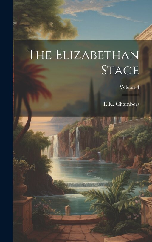 Front cover_The Elizabethan Stage; Volume 4
