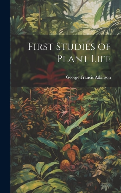 Couverture_First Studies of Plant Life